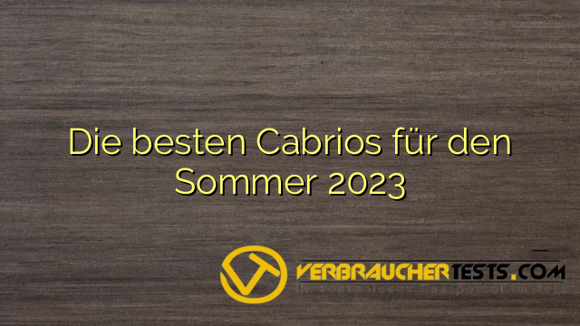 Die besten Cabrios für den Sommer 2023