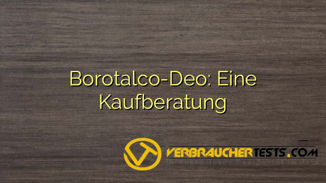 Borotalco-Deo: Eine Kaufberatung